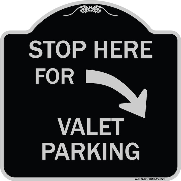 Signmission Stop Here for Valet Parking Right Arrow Heavy-Gauge Aluminum Sign, 18" x 18", BS-1818-22853 A-DES-BS-1818-22853 - main